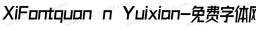 XiFontquan n Yuixian字体转换